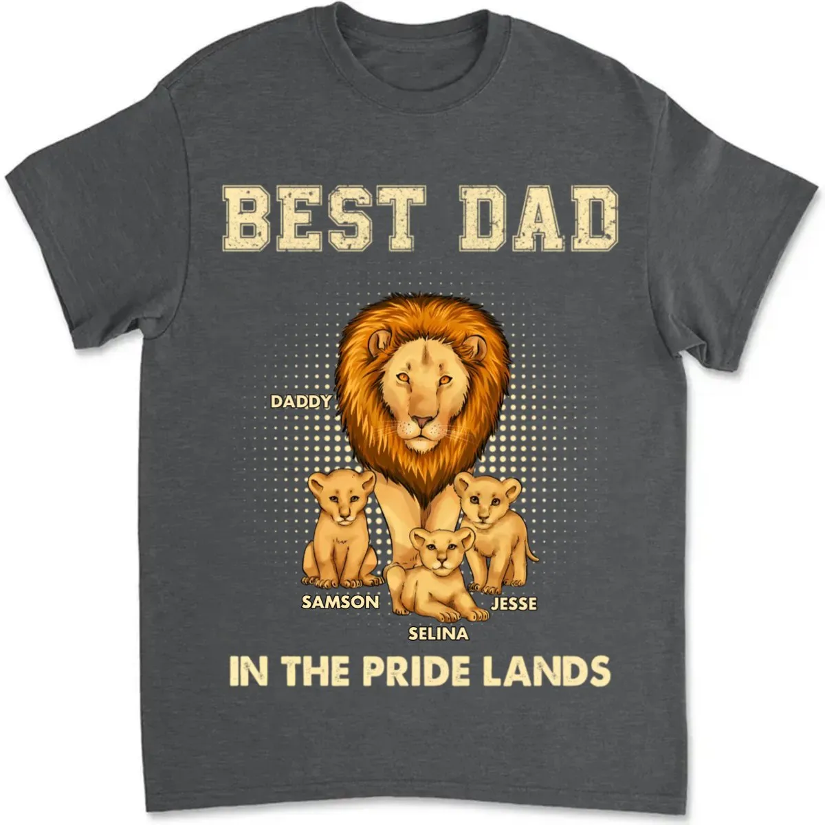 Father - Best Dad In The Pride Lands - Personalized Unisex T-shirt