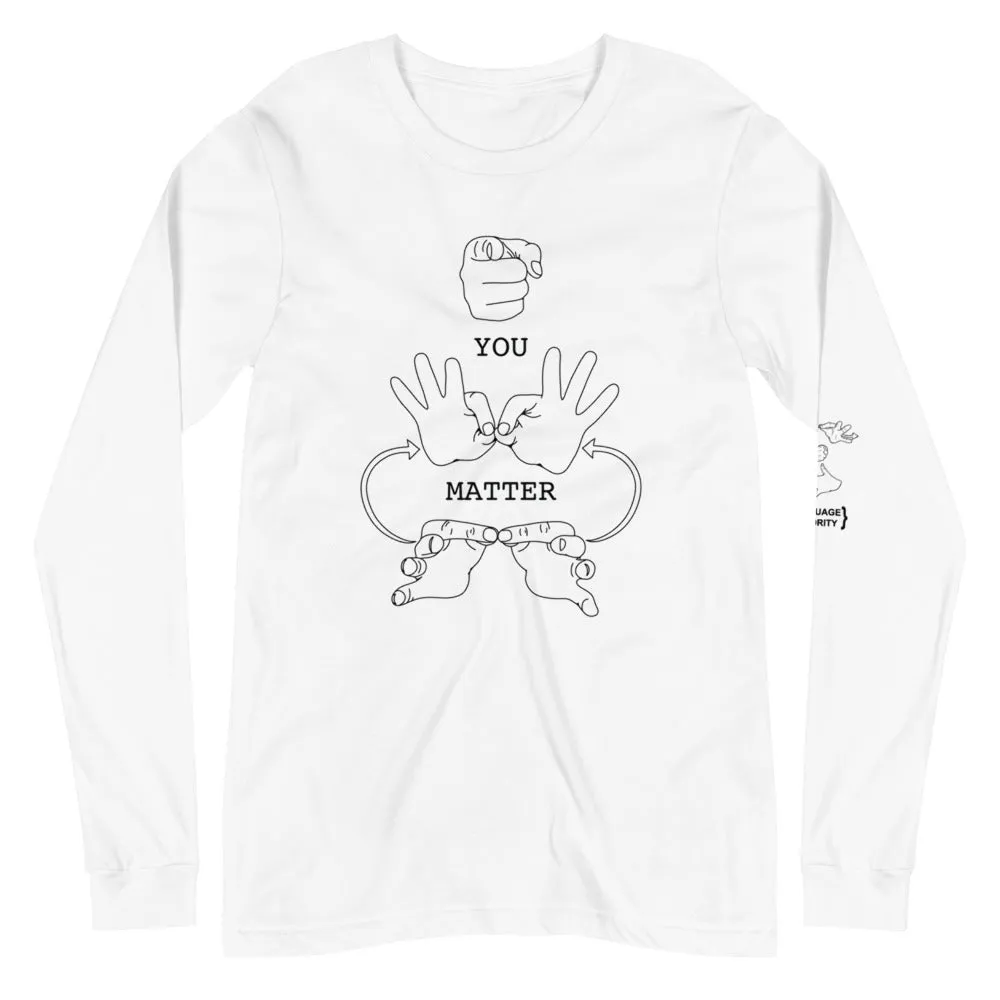 YOU MATTER Unisex Long Sleeve Tee